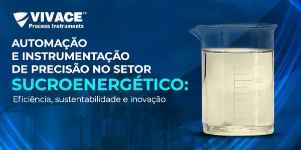 Automação e instrumentação de precisão no setor sucroenergético: eficiência, sustentabilidade e inovação